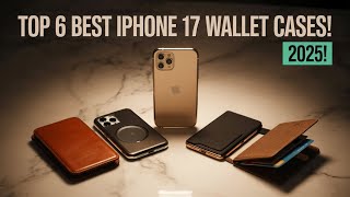 Top 6 Best iPhone 17 Wallet Cases!
