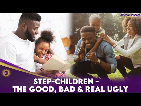 Step-Children-The Good, Bad & Real Ugly