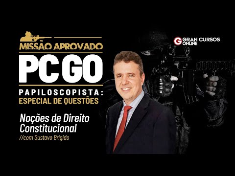 Mission Approved PC GO Papiloscopist-Special Issues-Constitutional Law with Gustavo Brígido