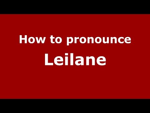How to pronounce Leilane (Brazilian Portuguese/Brazil)  - PronounceNames.com