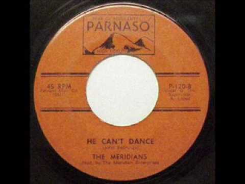 The Meridians - He Can't Dance