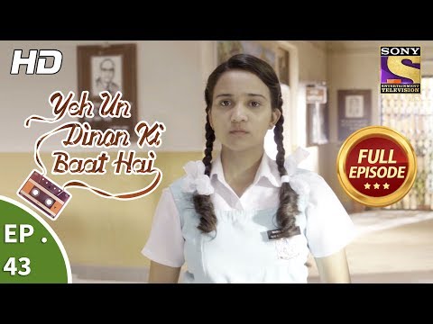 Yeh Un Dinon Ki Baat Hai - ये उन दिनों की बात है - Ep 43 - Full Episode - 2nd November, 2017