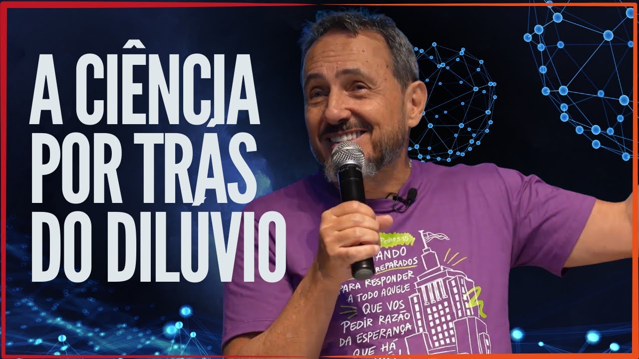 A Ciência por trás do Dilúvio Bíblico | Marcos Eberlin