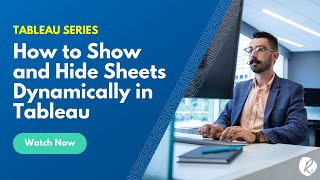 How to Show and Hide Sheets Dynamically in Tableau
