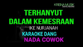 Download lagu TERHANYUT DALAM KEMESRAAN KARAOKE DANGDUT ORIGINAL NADA COWOK mp3