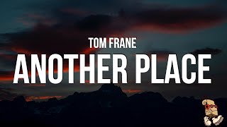 Tom Frane - Another Place (Lyrics)