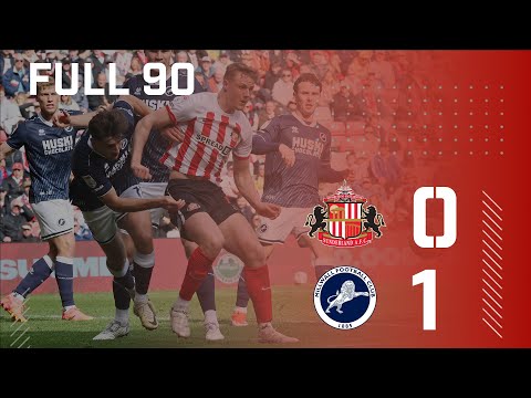 Full 90 | Sunderland AFC 0 - 1 Millwall