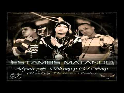 Algenis ft Shamy & El Bori - Estamos Matando