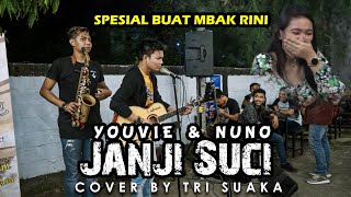 Download lagu JANJI SUCI - YOUVIE & NUNO (LIRIK) COVER BY TRI SUAKA mp3