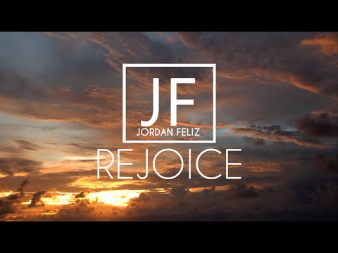Jordan Feliz - Rejoice (Lyric Video)