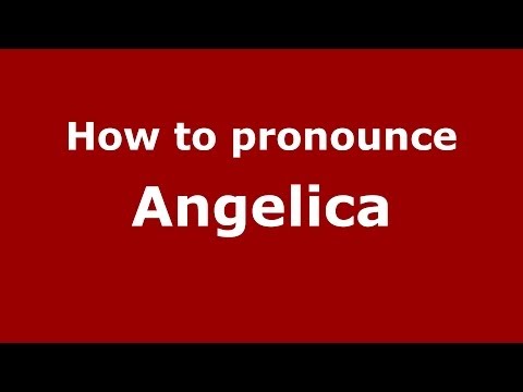 How to pronounce Angelica (Italian/Italy) - PronounceNames.com