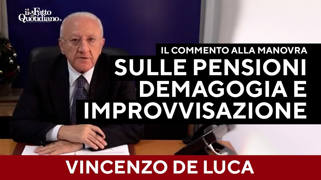 De Luca: "Sulle pensioni demagogia e improvvisazione, serve serietà, materia delicata"