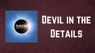 Placebo - Devil in the Details (Lyrics)