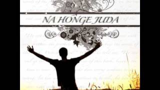 Na Honge Juda - Hindi Christian Worship Song (Ashl