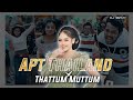 Apt Thailand X Thattum Muttum DJ Vismay VRz Culik Aku Dong Silvy Kumalasari Jassie Gift