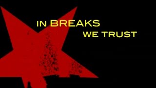 In Breaks We Trust