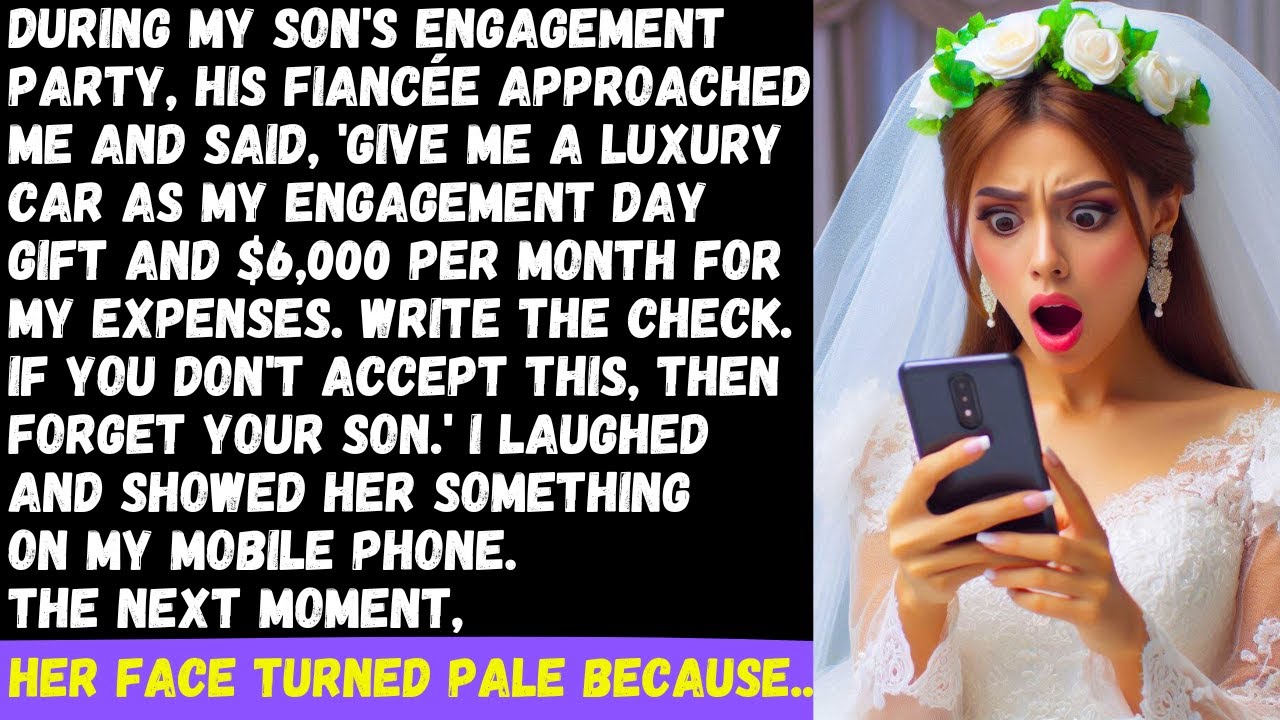 At my son's engagemen, his fiancée demanded a luxury car and $6,000 per month or threatened to leave