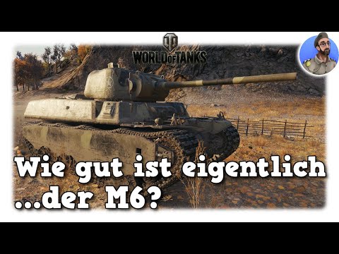 Wie gut ist eigentlich...der M6? -  World of Tanks