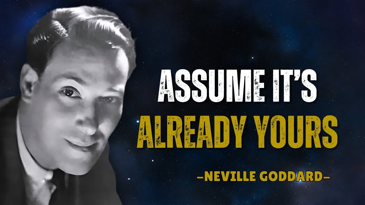 Understand This and You'll Command the LAW OF ASSUMPTION - Neville Goddard