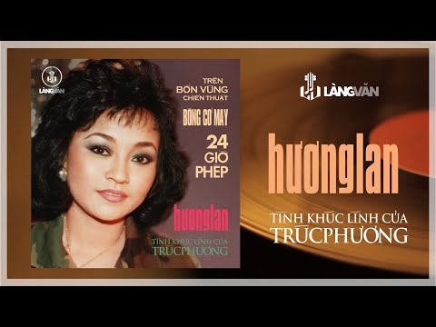 Hương Lan | Tình Khúc Lính Trúc Phương | Nhạc Hải Ngoại Xưa Bất Hủ | Official Làng Văn (Radio)