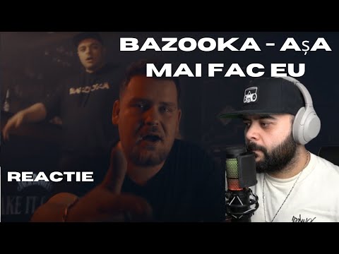 BAZOOKA - Așa Mai Fac Eu | REACTIE