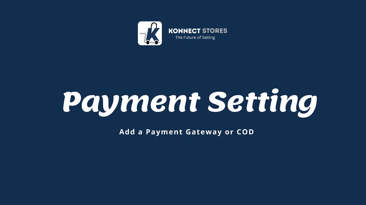 How to Add a Payment Gateway in KonnectStores – Complete Guide