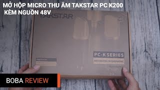 Video thumbnail for Mở Hộp Micro Thu Âm Takstar PC K200 kèm nguồn 48V by Boba.vn