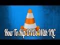 How To Rip DVDs With VLC