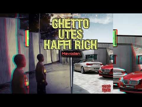 Mavodan - Ghetto Utes Haffi Rich ( Official Audio)