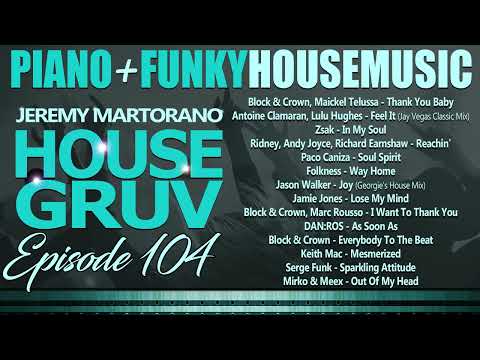 HOUSE GRUV 104 - Piano & Funky House Music DJ Radio Mixshow Continuous Mix