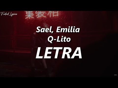 Sael, Emilia - Q-Lito 🔥| LETRA