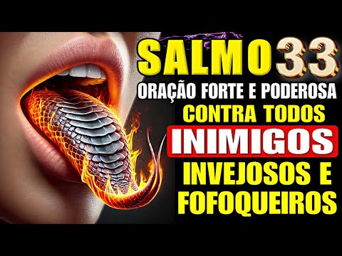 DESCUBRA O PODER DO SALMO 33: para DESTRUIR Inimigos, COMBATER a Inveja e SILENCIAR Fofoqueiros.