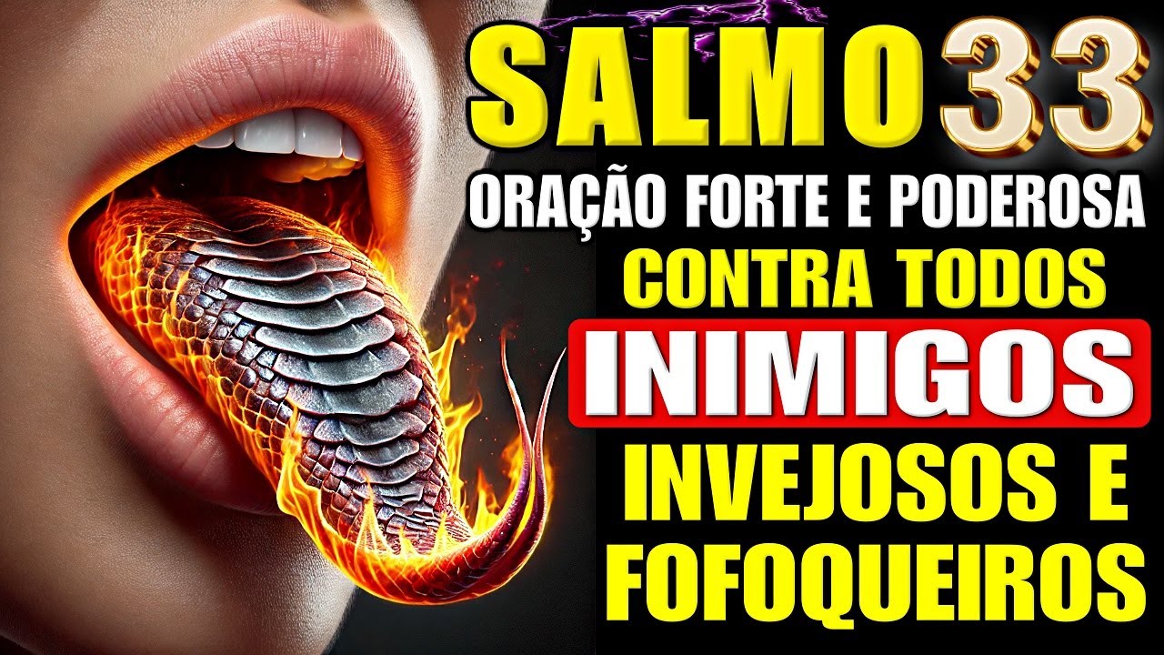DESCUBRA O PODER DO SALMO 33: para DESTRUIR Inimigos, COMBATER a Inveja e SILENCIAR Fofoqueiros.
