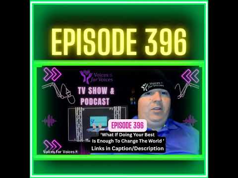 What If Doing Your Best Is Enough To Change The World | Episode 396