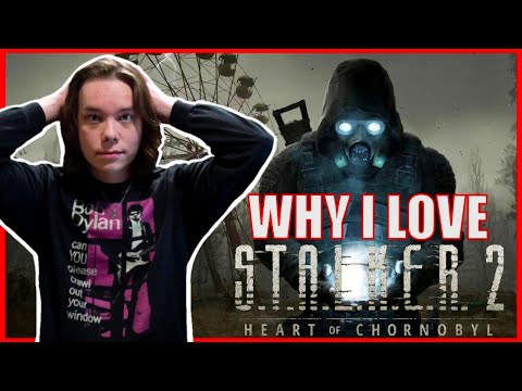 Why I Love S.T.A.L.K.E.R. 2: Heart Of Chornobyl