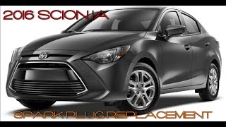 2016 Scion iA - Spark Plug Replacement