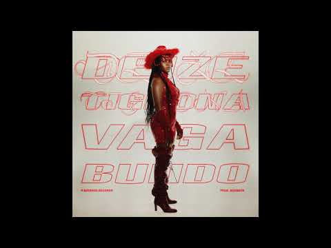 Deize Tigrona - Vagabundo (Feat. Badsista)
