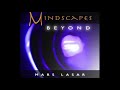 MindScapes - Align Yourself To The Present - Meditation & Healing Music from Mars Lasar