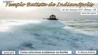 COMO SOLUCIONAR PROBLEMAS NA FAMÍLIA  - Acesse nosso canal no youtube e ouça as pregações. Youtube: 