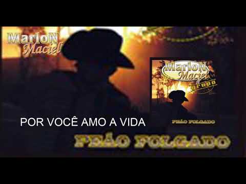 Marlon Maciel - Por você amo a vida (CD 02 "Peão Folgado")