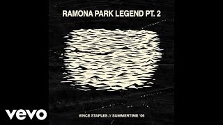Vince Staples - Ramona Park Legend Pt. 2 (Audio)