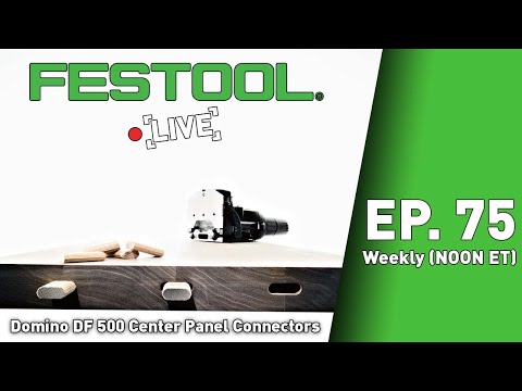 Festool Live Episode 75 - Domino DF 500 Center Panel Connectors