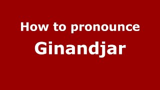 How to pronounce Ginandjar