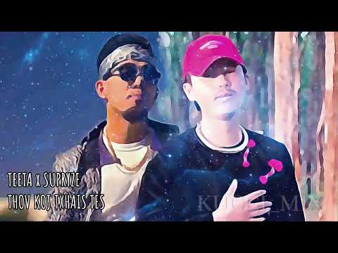 TEETA x SUPRYZE - THOV KOJ TXHAIS TES MASHUP KUCCI_MIX