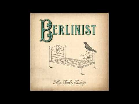 Berlinist - Ollie Falls Asleep