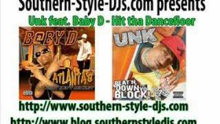 Unk feat. Baby D - Hit Tha Dancefloor (3rd Single of Album)