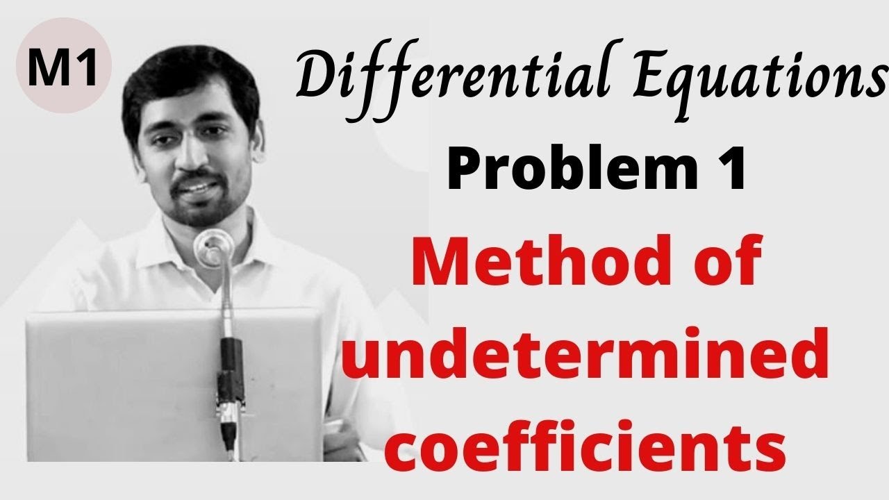 Method of undetermined coefficients Problem 1 Engineering  Mathematics M1 Differential equations
