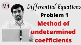 Method of undetermined coefficients Problem 1 Engineering  Mathematics M1 Differential equations