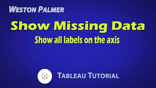 Tableau Tutorial - Show Missing Axis Labels