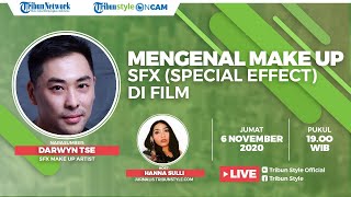  STYLE ON CAM: Mengenal Make Up SFX (Special Effect) di Film video
